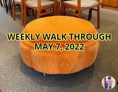 WEEKLY WALK THROUGH MAY 7, 2022